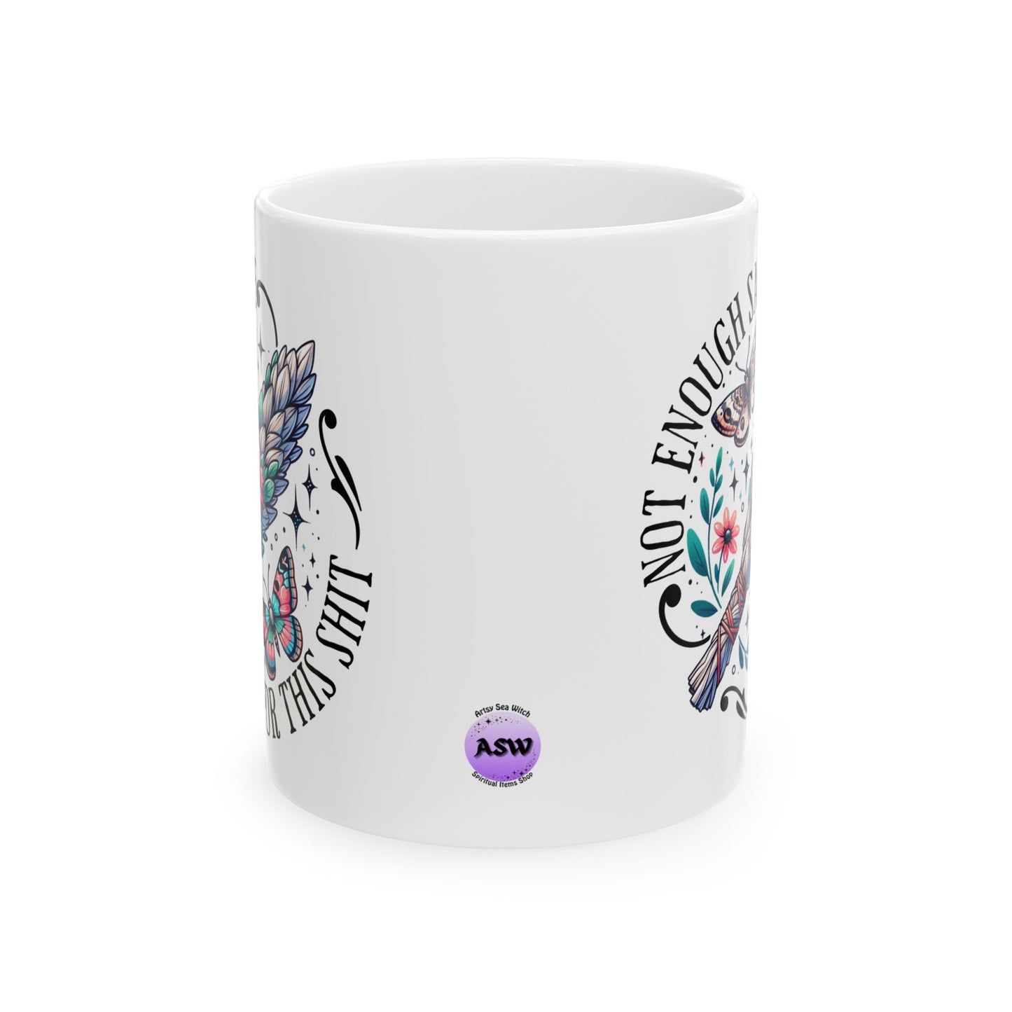 Sassy Sage Ceramic Mug - Not Enough Sage For This Shit, Funny Coffee Mug, Gift for Friends, Witchy Mug, Unique Home Decor, 11oz and 15oz